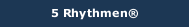 5 Rhythmen®